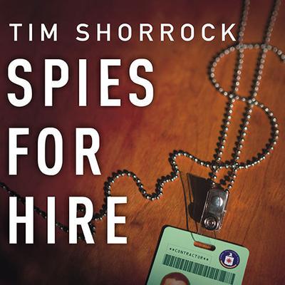 Spies for Hire by Tim Shorrock audiobook