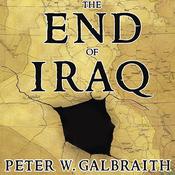 The End of Iraq by  Peter W. Galbraith audiobook