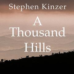 A Thousand Hills by Stephen Kinzer audiobook