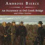An Occurrence at Owl Creek Bridge and Other Stories by  Ambrose Bierce audiobook