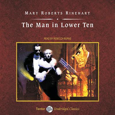 The Man in Lower Ten by Mary Roberts Rinehart audiobook