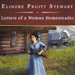 Letters of a Woman Homesteader by Elinore Pruitt Stewart audiobook