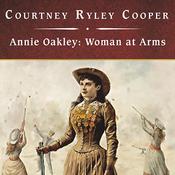 Annie Oakley by  Courtney Ryley Cooper audiobook