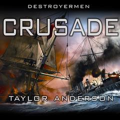 Destroyermen: Crusade by Taylor Anderson audiobook