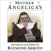 Mother Angelica's Private and Pithy Lessons from the Scriptures by  Raymond Arroyo audiobook