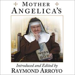 Mother Angelica's Private and Pithy Lessons from the Scriptures by Raymond Arroyo audiobook