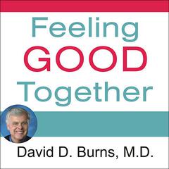 Feeling Good Together by David D. Burns audiobook