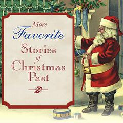 More Favorite Stories of Christmas Past by various authors audiobook