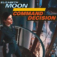 Command Decision by Elizabeth Moon audiobook