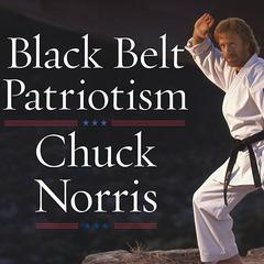 Black Belt Patriotism by Chuck Norris audiobook