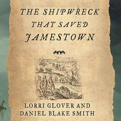The Shipwreck That Saved Jamestown by Lorri Glover audiobook