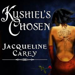 Kushiel's Chosen by Jacqueline Carey audiobook