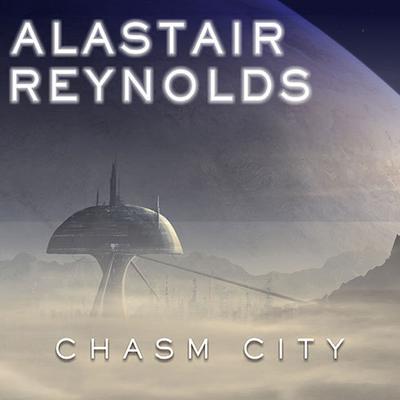 Chasm City by Alastair Reynolds audiobook