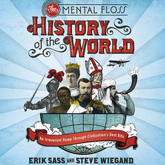 The Mental Floss History of the World by Erik Sass audiobook
