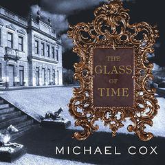 The Glass of Time by Michael Cox audiobook