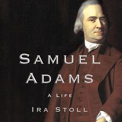 Samuel Adams by Ira Stoll audiobook
