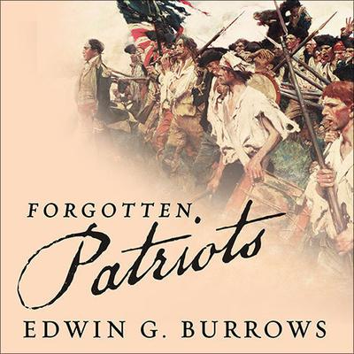 Forgotten Patriots by Edwin G. Burrows audiobook
