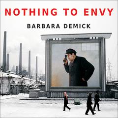Nothing to Envy by Barbara Demick audiobook