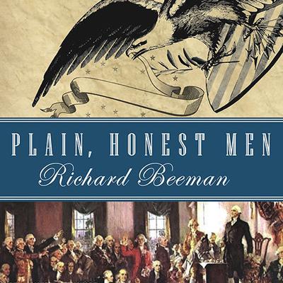 Plain, Honest Men by Richard Beeman audiobook