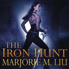 The Iron Hunt by Marjorie M. Liu audiobook