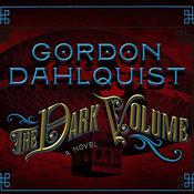 The Dark Volume by  Gordon Dahlquist audiobook