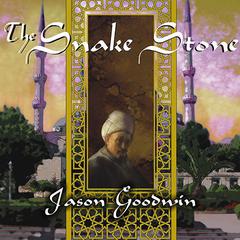 The Snake Stone by Jason Goodwin audiobook