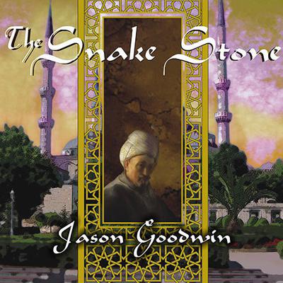 The Snake Stone by Jason Goodwin audiobook