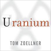 Uranium by  Tom Zoellner audiobook