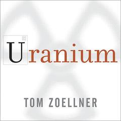 Uranium by Tom Zoellner audiobook