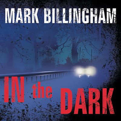 In the Dark by Mark Billingham audiobook