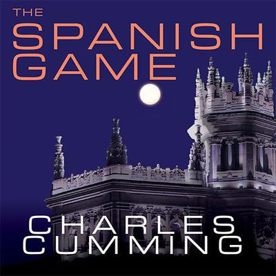 The Spanish Game by Charles Cumming audiobook