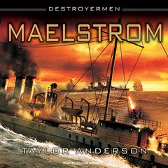 Destroyermen: Maelstrom by Taylor Anderson audiobook