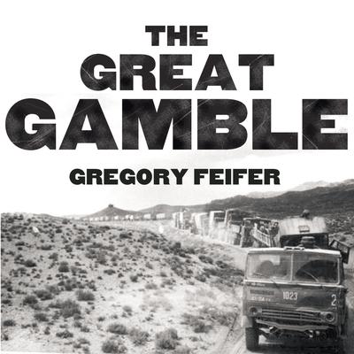 The Great Gamble by Gregory Feifer audiobook