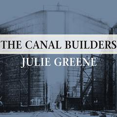 The Canal Builders by Julie Greene audiobook