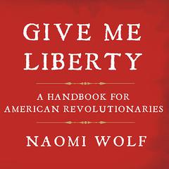Give Me Liberty by Naomi Wolf audiobook