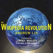 The Wikipedia Revolution by  Andrew Lih audiobook