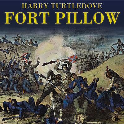 Fort Pillow by Harry Turtledove audiobook