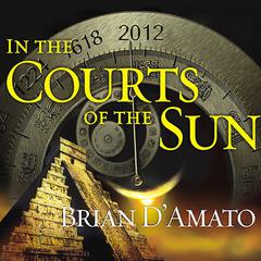 In the Courts of the Sun by Brian D’Amato audiobook