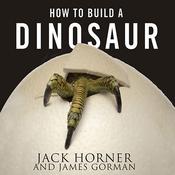 How to Build a Dinosaur by  James Gorman audiobook