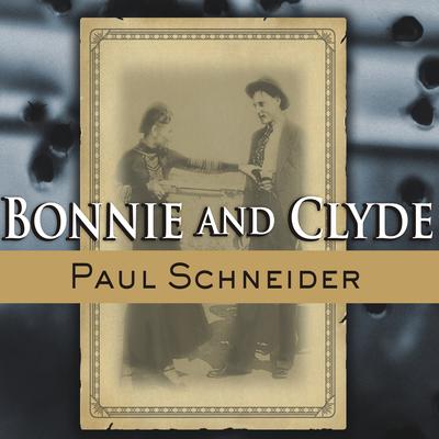 Bonnie and Clyde by Paul Schneider audiobook