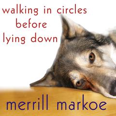 Walking in Circles Before Lying Down by Merrill Markoe audiobook