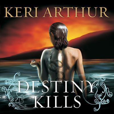 Destiny Kills by Keri Arthur audiobook