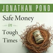 Safe Money in Tough Times by  Jonathan D. Pond audiobook