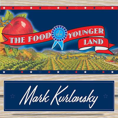 The Food of a Younger Land by Mark Kurlansky audiobook