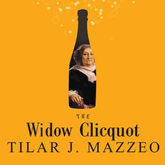 The Widow Clicquot by Tilar J. Mazzeo audiobook