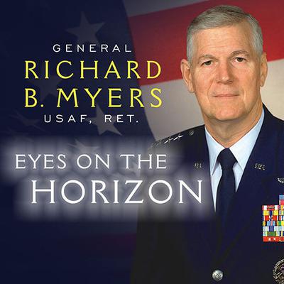 Eyes on the Horizon by Richard B. Myers audiobook