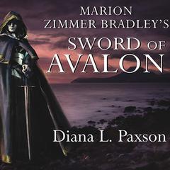 Marion Zimmer Bradley's Sword of Avalon by Diana L. Paxson audiobook