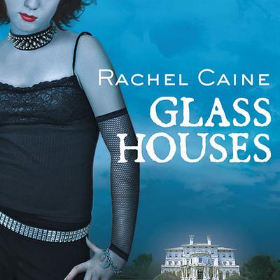 Glass Houses by Rachel Caine audiobook