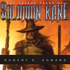 The Savage Tales of Solomon Kane by Robert E. Howard audiobook