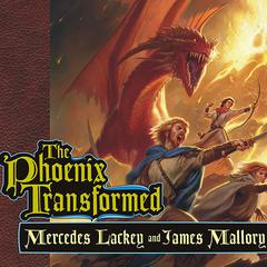 The Phoenix Transformed by Mercedes Lackey audiobook